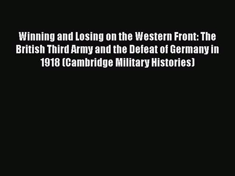 [Read book] Winning and Losing on the Western Front: The British Third Army and the Defeat