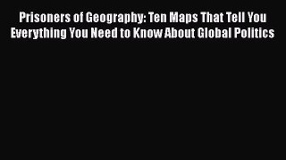 Book Prisoners of Geography: Ten Maps That Tell You Everything You Need to Know About Global
