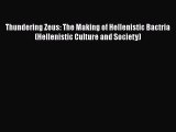 [Read book] Thundering Zeus: The Making of Hellenistic Bactria (Hellenistic Culture and Society)