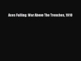 [Read book] Aces Falling: War Above The Trenches 1918 [Download] Full Ebook