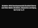 Download Activities With Developmentally Disabled Elderly and Older Adults (Activities Adaptation