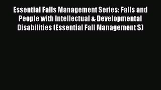 Book Essential Falls Management Series: Falls and People with Intellectual & Developmental