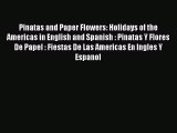 Book Pinatas and Paper Flowers: Holidays of the Americas in English and Spanish : Pinatas Y