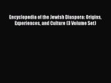 [Read book] Encyclopedia of the Jewish Diaspora: Origins Experiences and Culture (3 Volume