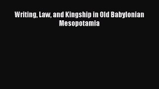 [Read book] Writing Law and Kingship in Old Babylonian Mesopotamia [PDF] Online
