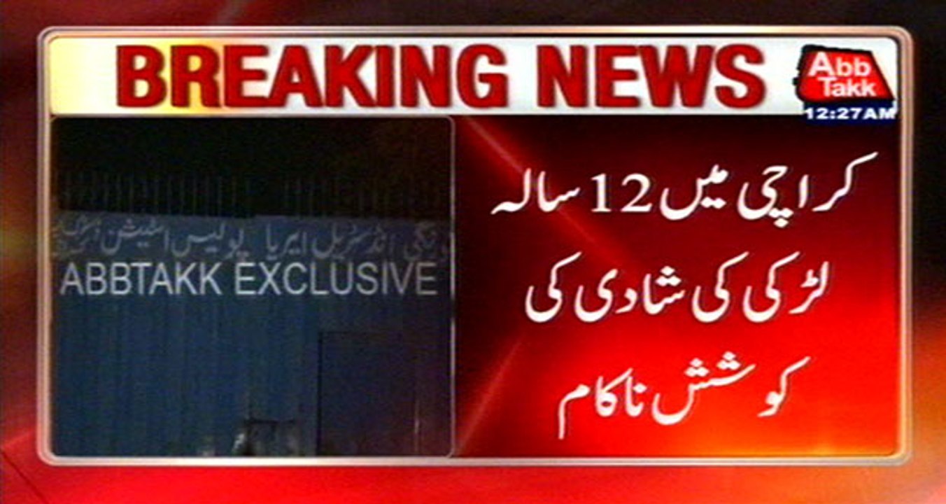 Karachi: Marriage Attempt With 12 Years Old Girl Failed