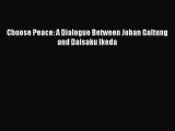 [Read book] Choose Peace: A Dialogue Between Johan Galtung and Daisaku Ikeda [PDF] Online