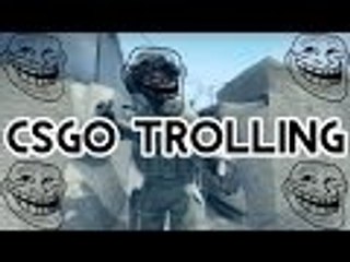 CSGO TROLLING AND FUNTAGE #1
