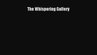 [PDF] The Whispering Gallery [Read] Full Ebook