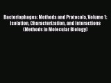 [Read Book] Bacteriophages: Methods and Protocols Volume 1: Isolation Characterization and