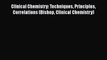 [Read Book] Clinical Chemistry: Techniques Principles Correlations (Bishop Clinical Chemistry)