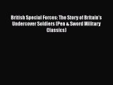 [Read book] British Special Forces: The Story of Britain's Undercover Soldiers (Pen & Sword