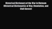 [Read book] Historical Dictionary of the War in Vietnam (Historical Dictionaries of War Revolution