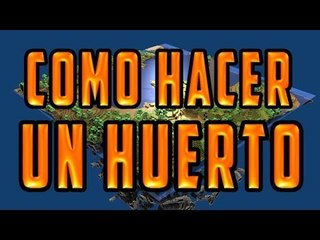 MINECRAFT - TRUCO/TUTORIAL PARA HACER UN HUERTO EN POCO TIEMPO