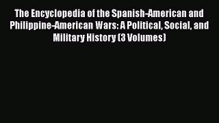 [Read book] The Encyclopedia of the Spanish-American and Philippine-American Wars: A Political