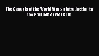 [Read book] The Genesis of the World War : an Introduction to the Problem of War Guilt [PDF]