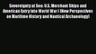 [Read book] Sovereignty at Sea: U.S. Merchant Ships and American Entry into World War I (New