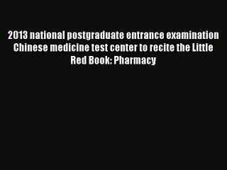 [PDF] 2013 national postgraduate entrance examination Chinese medicine test center to recite