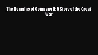 [Read book] The Remains of Company D: A Story of the Great War [PDF] Online