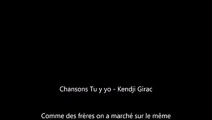 Kendji Girac - Tu y yo (Paroles Lyrics)