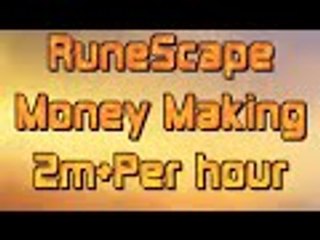 RuneScape Money making guide 2m per hour (legacy and eoc)