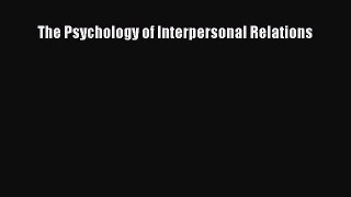 Download The Psychology of Interpersonal Relations PDF Online