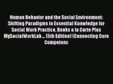 Read Human Behavior and the Social Environment: Shifting Paradigms in Essential Knowledge for