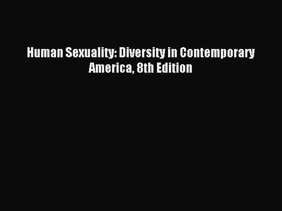 Read Human Sexuality: Diversity in Contemporary America 8th Edition PDF Free