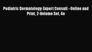 Download Pediatric Dermatology: Expert Consult - Online and Print 2-Volume Set 4e PDF Free
