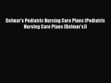 Read Delmar's Pediatric Nursing Care Plans (Pediatric Nursing Care Plans (Delmar's)) Ebook