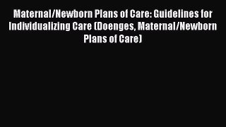 Download Maternal/Newborn Plans of Care: Guidelines for Individualizing Care (Doenges Maternal/Newborn