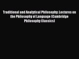 Read Traditional and Analytical Philosophy: Lectures on the Philosophy of Language (Cambridge