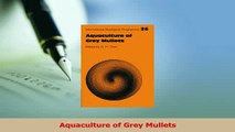 Download  Aquaculture of Grey Mullets PDF Online