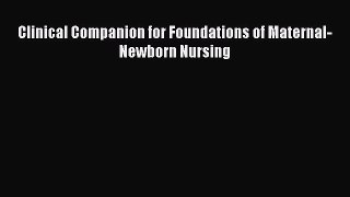 Read Clinical Companion for Foundations of Maternal-Newborn Nursing Ebook Free