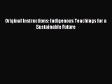 PDF Original Instructions: Indigenous Teachings for a Sustainable Future  Read Online