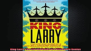 READ THE NEW BOOK   King Larry The Life and Ruins of a Billionaire Genius  FREE BOOOK ONLINE