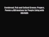 [PDF] Cornbread Fish and Collard Greens: Prayers Poems & Affirmations for People Living with