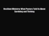 Ebook Resilient Ministry: What Pastors Told Us About Surviving and Thriving Read Full Ebook