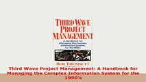 PDF  Third Wave Project Management A Handbook for Managing the Complex Information System for PDF Online