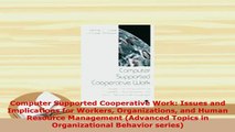 PDF  Computer Supported Cooperative Work Issues and Implications for Workers Organizations and PDF Full Ebook