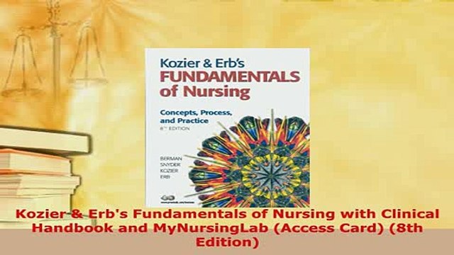 Download Kozier Erbs Fundamentals of Nursing with Clinical Handbook and MyNursingLab Access Read Full Ebook