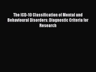 Read The ICD-10 Classification of Mental and Behavioural Disorders: Diagnostic Criteria for