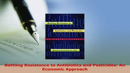 Read  Battling Resistance to Antibiotics and Pesticides An Economic Approach Ebook Free