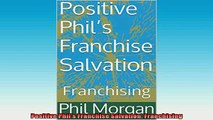 Free PDF Downlaod  Positive Phils Franchise Salvation Franchising  BOOK ONLINE
