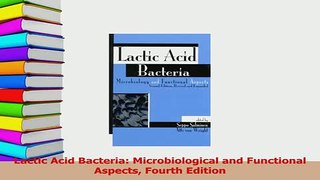Download  Lactic Acid Bacteria Microbiological and Functional Aspects Fourth Edition  Read Online