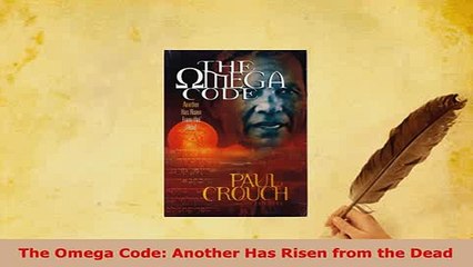 PDF  The Omega Code Another Has Risen from the Dead  Read Online