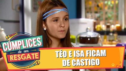 Téo e Isa ficam de castigo
