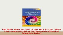 Download  Pkg Skills Video 2e Fund of Ngs Vol 1  2 2e Tabers 21st Deglin DG 12th w CD Essentials PDF Book Free
