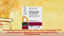 PDF  Better Business Decisions Using Cost Modeling For Procurement Operations and Supply Chain PDF Full Ebook
