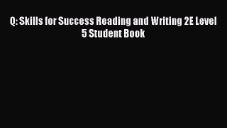 [Download PDF] Q: Skills for Success Reading and Writing 2E Level 5 Student Book PDF Online